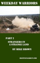 Weekday warriors Part 2: Strangers in a strange land...