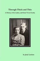 Through Thick and Thin A History of the Audrey and Ernie Victor Family