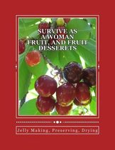 Survive as a Woman Fruit, and Fruit Desserts