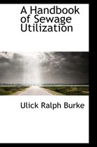 A Handbook of Sewage Utilization