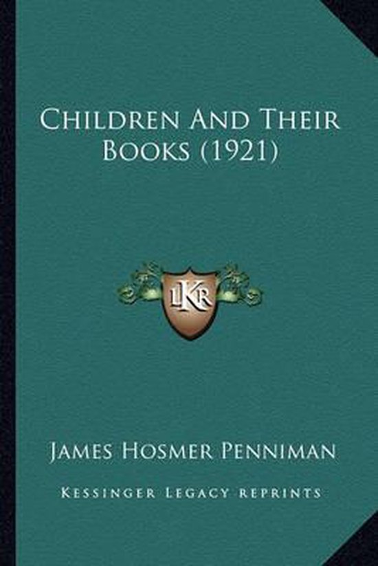 Children and Their Books (1921), James Hosmer Penniman 9781164540182