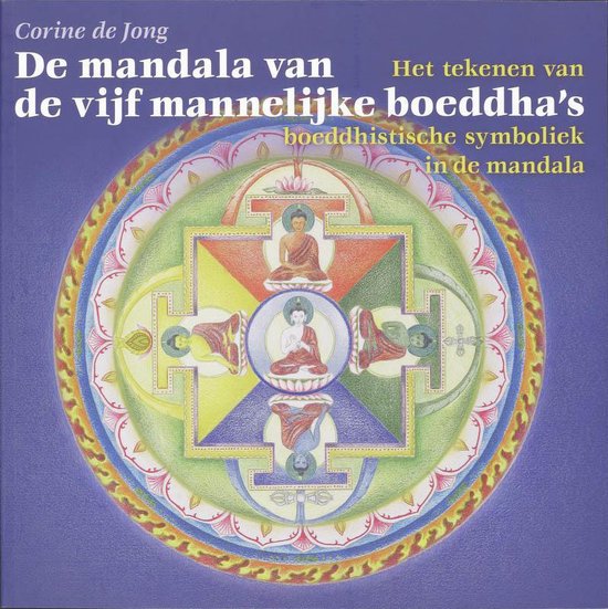 Cover van het boek 'De mandala van de vijf mannelijke boeddha's' van Corine de Jong