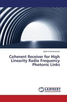 Coherent Receiver for High Linearity Radio Frequency Photonic Links