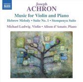 Michael Ludwig & Alison D'amato - Achron: Music For Violin And Piano (Hebrew Melody, Suite N (CD)