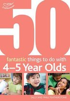 50 Fantastic Things To Do 4 & 5 Year Old