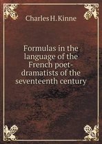 Formulas in the Language of the French Poet-Dramatists of the Seventeenth Century