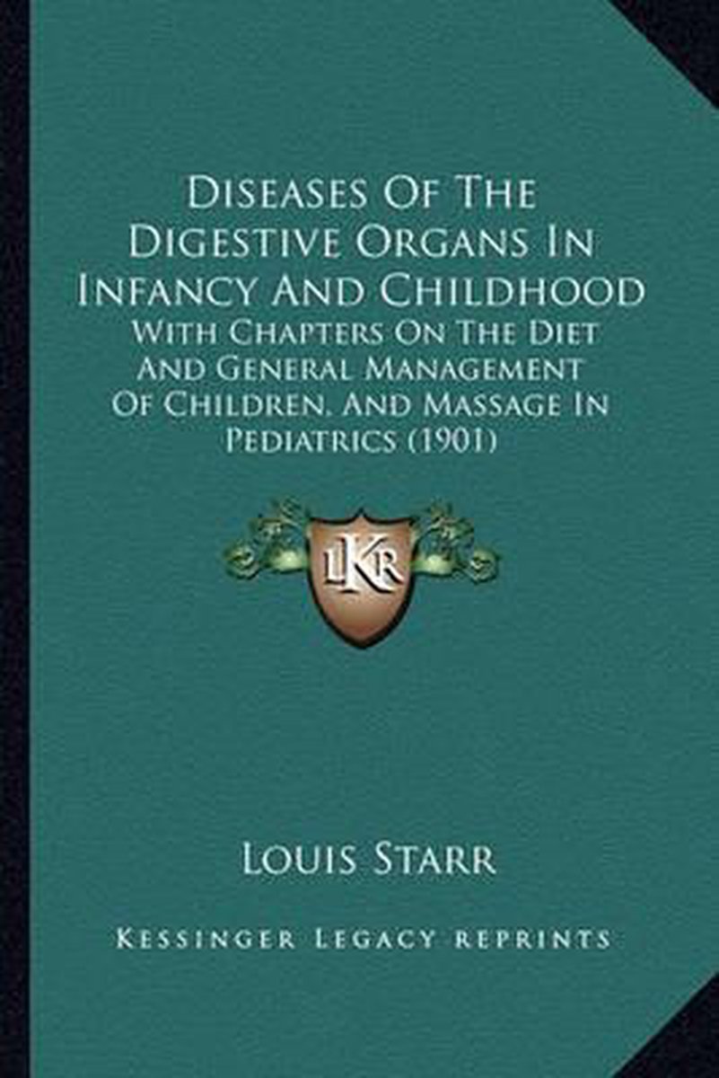 Diseases Of The Digestive Organs In Infancy And Childhood van Louis Starr