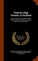 Trials for High Treason, in Scotland