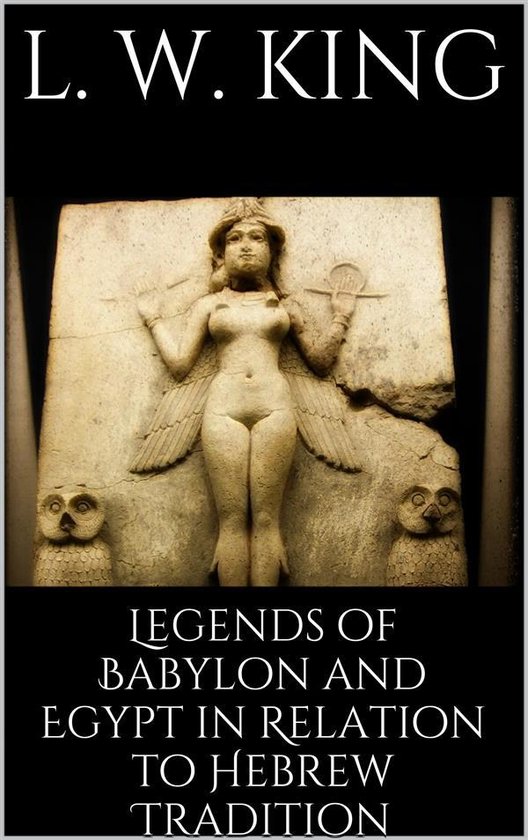Legends of Babylon and Egypt in Relation to Hebrew Tradition - cover