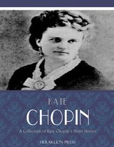 A Collection of Kate Chopin's Short Stories