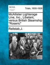 McAllister Lighterage Line, Inc., Libelant, Versus British Steamship Roseric