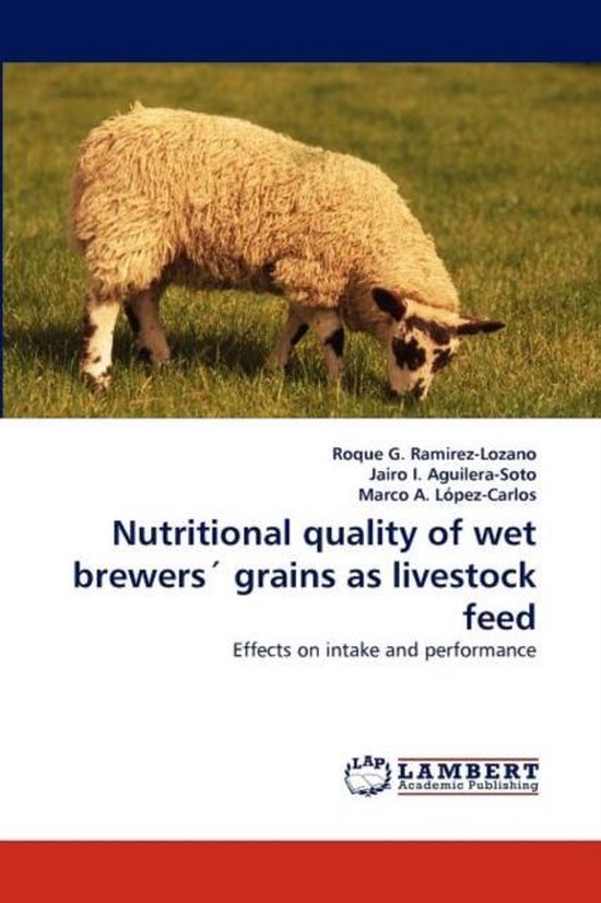 Nutritional Quality of Wet Brewers' Grains as Livestock Feed