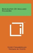 Biography of Millard Fillmore