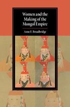 Cambridge Studies in Islamic Civilization- Women and the Making of the Mongol Empire