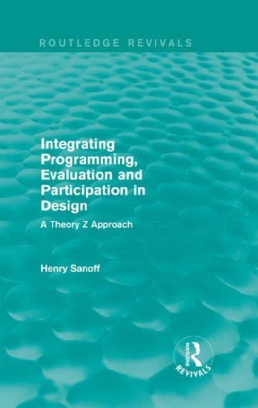Integrating Programming, Evaluation and Participation in Design, Henry ...