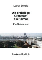 Die Dreiteilige Grossstadt ALS Heimat