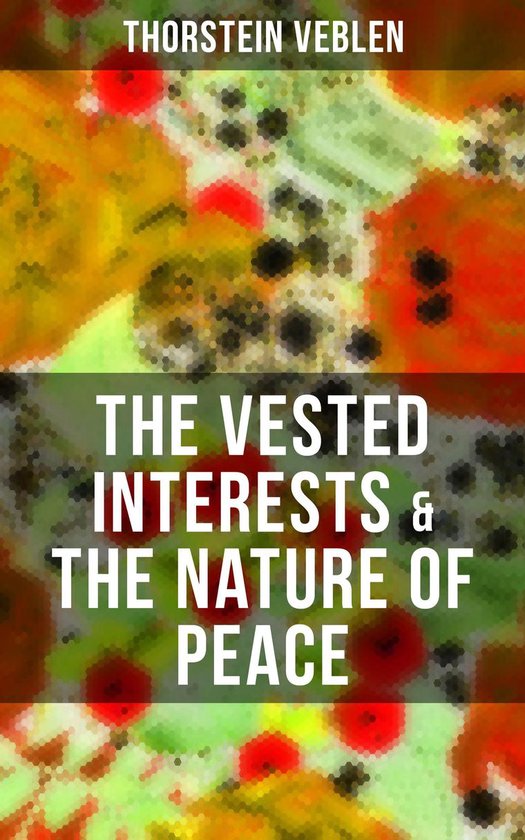 THE VESTED INTERESTS & THE NATURE OF PEACE - cover