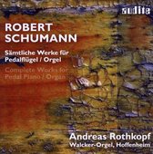 Andreas Rothkopf - Schumann: Complete Works For Pedal Piano/Organ (CD)