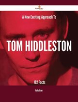 A New- Exciting Approach To Tom Hiddleston - 182 Facts