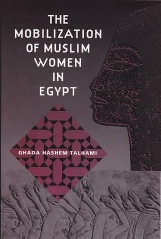 Boekomslag: 'The Mobilization of Muslim Women in Egypt' door Ghada Hashem Talhami met Egyptische kunst en patronen.