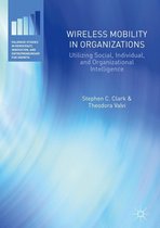 Palgrave Studies in Democracy, Innovation, and Entrepreneurship for Growth - Wireless Mobility in Organizations