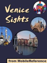 Venice Sights: a travel guide to the top 45 attractions in Venice, Italy (Mobi Sights)
