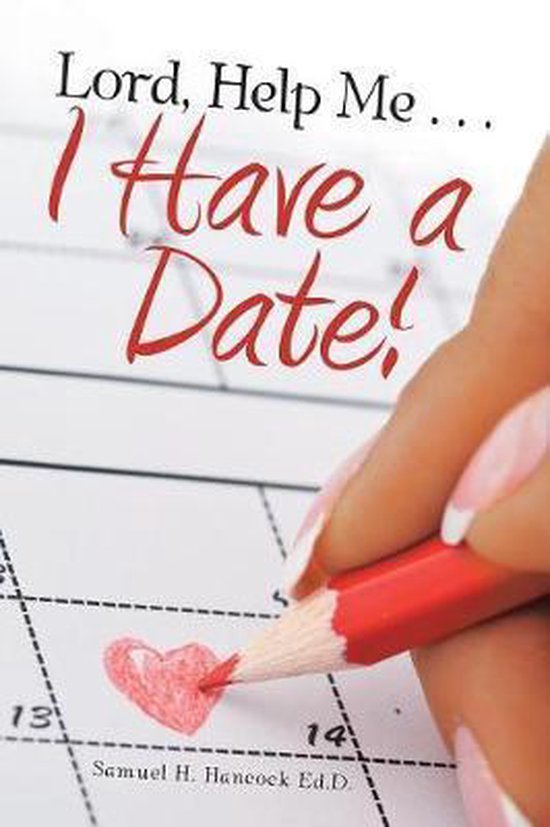 Lord, Help Me . . . I Have a Date! - cover