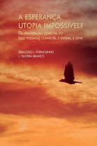 A Esperan a, Utopia Imposs vel?