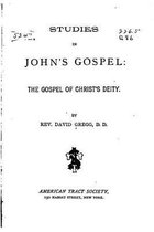 Studies in John's gospel, the gospel of Christ's deity