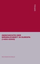Geschichte Der Mannlichkeit in Europa (1450-2000)