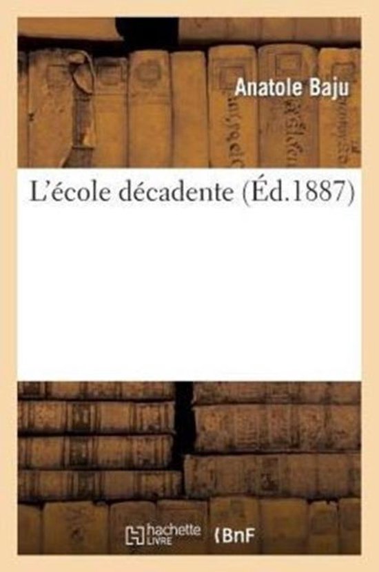 Boek 'L'école décadente (Ed. 1887)' van Anatole Baju. De kaft toont een stapel oude boeken.