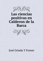 Las ciencias positivas en Calderon de la Barca