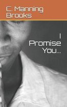 I Promise You...