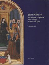 Jean Pichore: Buchmaler, Graphiker Und Verleger In Paris Um 1500