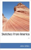 Sketches from America ..