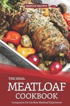 The Ideal Meatloaf Cookbook