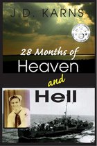 WWII Historical Fiction 1 - 28 Months of Heaven and Hell