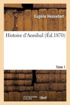 Histoire d'Annibal. Tome 1