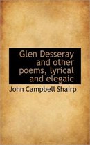 Glen Desseray and Other Poems, Lyrical and Elegaic