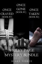 A Riley Paige Mystery 1 - Riley Paige Mystery Bundle: Once Gone (#1), Once Taken (#2) and Once Craved (#3)