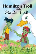The Hamilton Troll Adventures - Hamilton Troll meets Starlit Troll