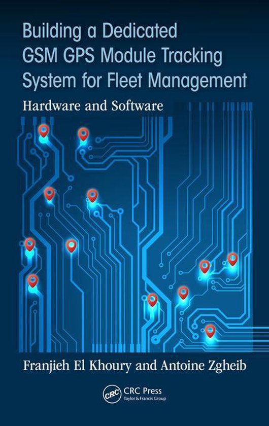 Boek: Building a Dedicated GSM GPS Module Tracking System for Fleet Management - Hardware and Software. Blauwe printplaat met rode locatiemarkeringen.
