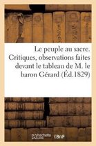 Le Peuple Au Sacre. Critiques, Observations, Causeries Faites Devant Le Tableau de M. Le Baron