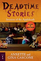 Deadtime Stories - Deadtime Stories: Invasion of the Appleheads