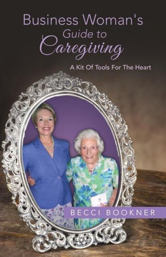 Business Woman's Guide to Caregiving - cover