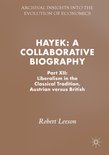 Archival Insights into the Evolution of Economics 12 - Hayek: A Collaborative Biography