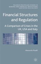 Palgrave Macmillan Studies in Banking and Financial Institutions - Financial Structures and Regulation: A Comparison of Crises in the UK, USA and Italy