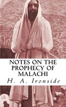 Ironside Commentary Series 25 - Notes on the Prophecy of Malachi