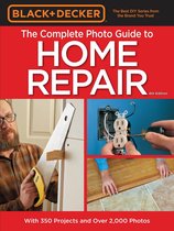 Black & Decker Complete Guide - Black & Decker The Complete Photo Guide to Home Repair, 4th Edition
