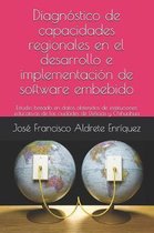 Diagn stico de Capacidades Regionales En El Desarrollo E Implementaci n de Software Embebido